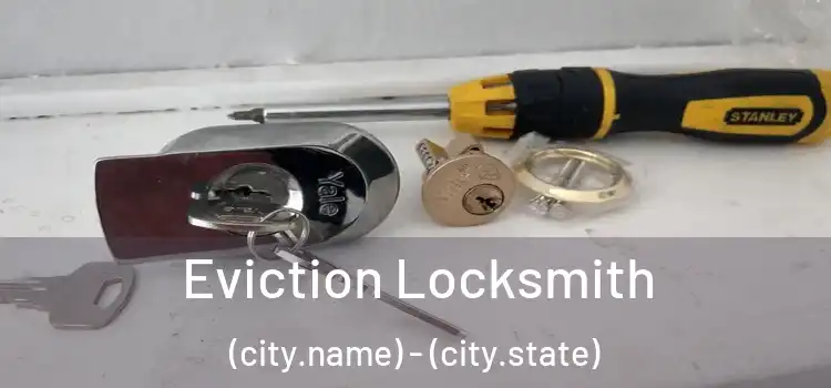  Eviction Locksmith (city.name) - (city.state)